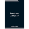 Beethoven; A Memoir