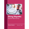 Dining Etiquettes: Essential Table Manners