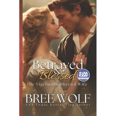 Betrayed & Blessed: The Viscount's Shrewd Wife
