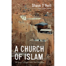 A Church of Islam: The Syrian Calling of Father Paolo Dall'oglio