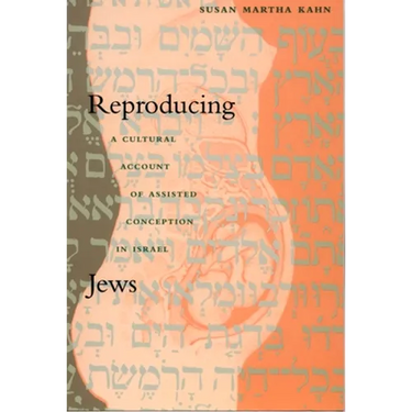 Reproducing Jews: A Cultural Account of Assisted Conception in Israel