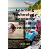 Learning Technology Economy Social Development