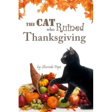 The Cat who Ruined Thanksgiving: A Chapter Book for Early Readers