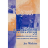 Indigenous Archaeology: American Indian Values and Scientific Practice
