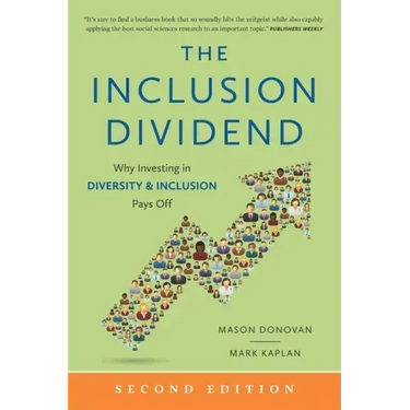 The Inclusion Dividend: Why Investing in Diversity & Inclusion Pays Off