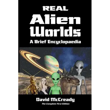 Real Alien Worlds: A Brief Encyclopaedia: Complete First Edition: Breakthrough research into life on alien worlds using advanced out of b