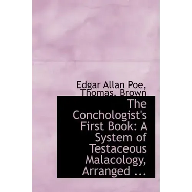 The Conchologist's First Book: A System of Testaceous Malacology, Arranged ...