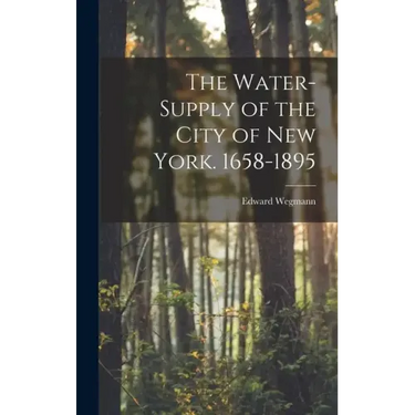 The Water-Supply of the City of New York. 1658-1895
