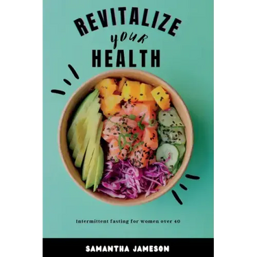 Revitalize Your Health: Intermittent Fasting for women over 40