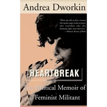 Heartbreak: The Political Memoir of a Feminist Militant