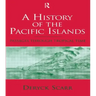 A History of the Pacific Islands: Passages Through Tropical Time