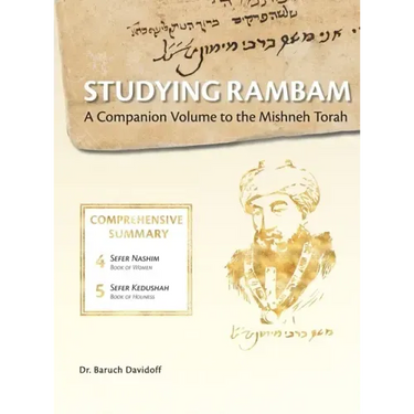 Studying Rambam. A Companion Volume to the Mishneh Torah.: Comprehensive Summary Volume 3.