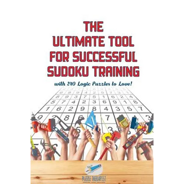 The Ultimate Tool for Successful Sudoku Training with 240 Logic Puzzles to Love!