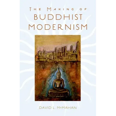 The Making of Buddhist Modernism
