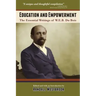 Education and Empowerment: The Essential Wirtings of W.E.B. Du Bois