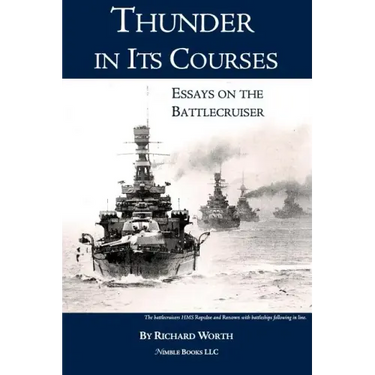 Thunder in its Courses: Essays on the Battlecruiser