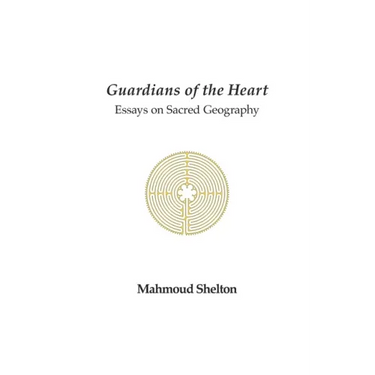 Guardians of the Heart: Essays on Sacred Geography