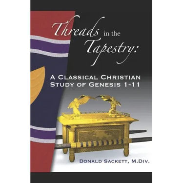 Threads in the Tapestry: A Classical Christian Study of Genesis 1-11