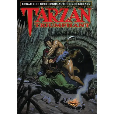 Tarzan Triumphant: Edgar Rice Burroughs Authorized Library