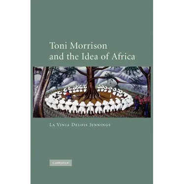 Toni Morrison and the Idea of Africa