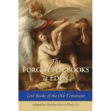 The Forgotten Books of Eden Lost Books of the Old Testament