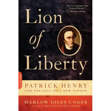 Lion of Liberty: Patrick Henry and the Call to a New Nation
