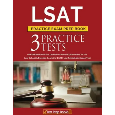 LSAT Practice Exam Prep Book: 3 LSAT Practice Tests with Detailed Practice Question Answer Explanations for the Law School Admission Council's (LSAC