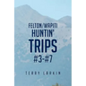 Huntin' Trips #3-#7