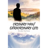 Ordinary Man / Extraordinary God