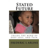 Stated Future: Inside the mind of deep loss, and Pain.
