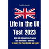 Life in the UK Test 2023: With 500 Official Style Practice Test Questions and Answers - To Ensure You Pass Quickly and Easily