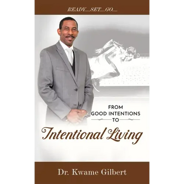 FROM GOOD INTENTIONS TO Intentional Living
