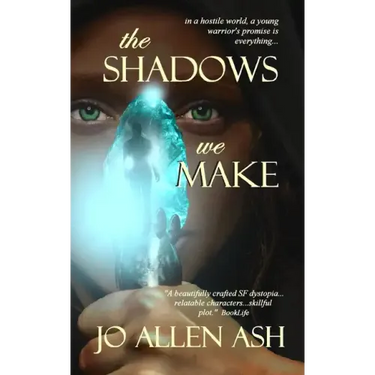 The Shadows We Make - Shadow Journey Series Book One