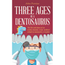 Three Ages of a Dentosaurus: The life and times of an extinct dentist, from medical school to community crusader