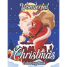 Wonderful Christmas Coloring Book: An Adult Coloring Book Featuring A Beautiful Collection of Festive and Fun Christmas Designs