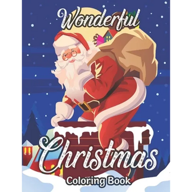 Wonderful Christmas Coloring Book: An Adult Coloring Book Featuring A Beautiful Collection of Festive and Fun Christmas Designs