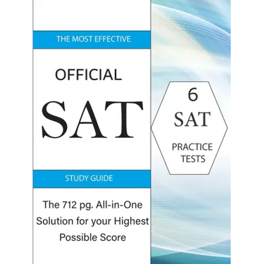 The Most Effective Official SAT Study Guide: The 717 pg All-in-One Solution for your Highest Possible Score