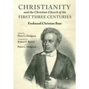 Christianity and the Christian Church of the First Three Centuries