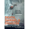 Death, Daring, and Disaster: Search and Rescue in the National Parks