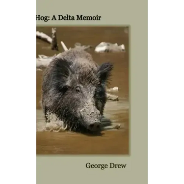 Hog: A Delta Memoir