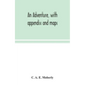 An adventure, with appendix and maps