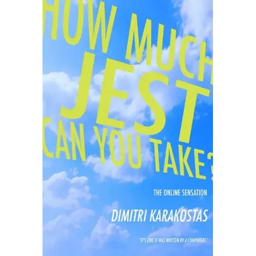 how much jest can you take?