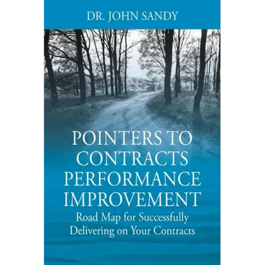 Pointers to Contracts Performance Improvement: Road Map for Successfully Delivering on Your Contracts