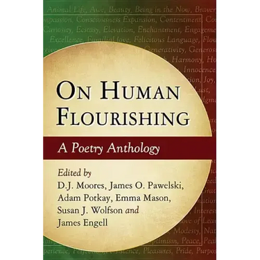 On Human Flourishing: A Poetry Anthology