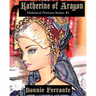 Katherine of Aragon: Historical Princess Series #1