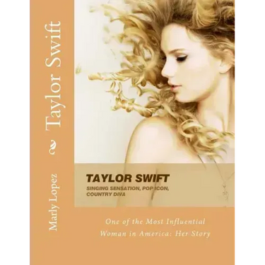 Taylor Swift: One of the most influential woman in America her story