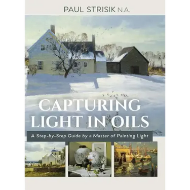Capturing Light in Oils: (New Edition)