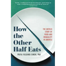 How the Other Half Eats: The Untold Story of Food and Inequality in America