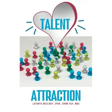 Talent Attraction: Inclusive Talent Attraction in a World of Exclusive Talent Acquisition