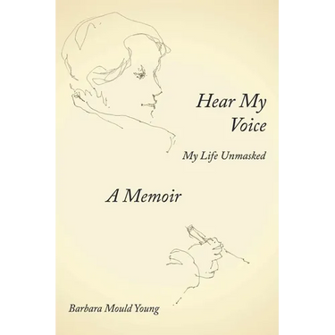 Hear My Voice: My Life Unmasked